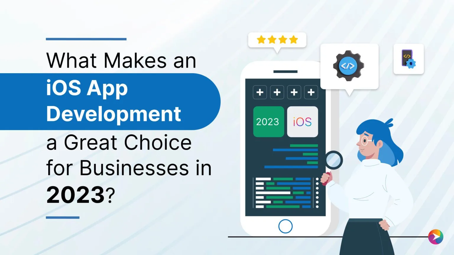 What Makes iOS App Development a Great Choice for Businesses in 2023?