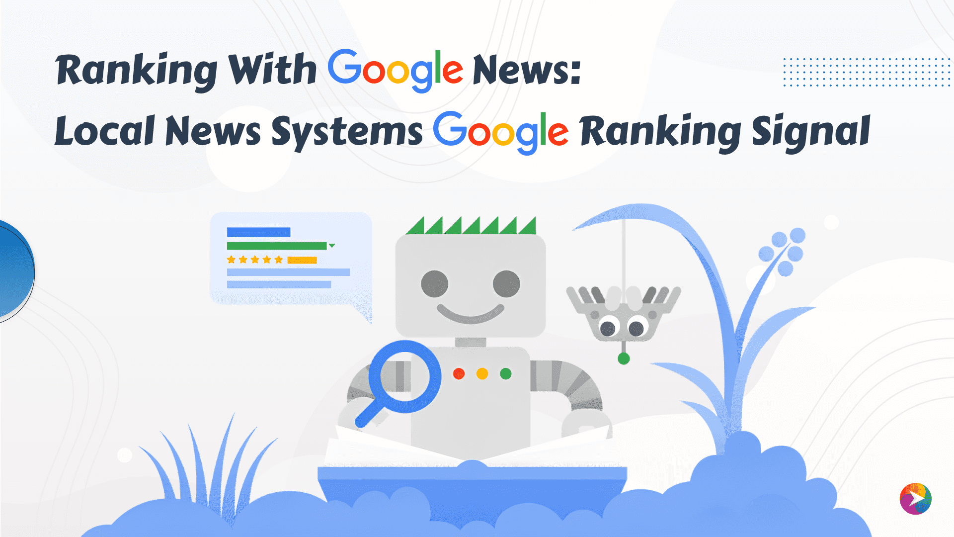 Ranking With Google News: Local News Systems Google Ranking Signal