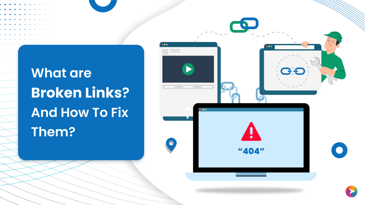 What are Broken Links? And How To Fix Them?