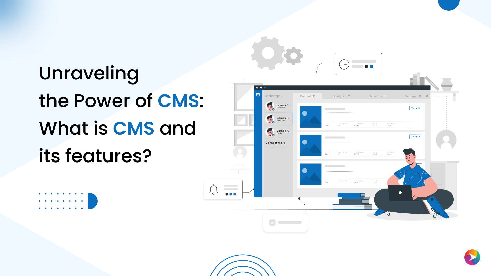 Unraveling the Power of CMS: What is CMS and its features?