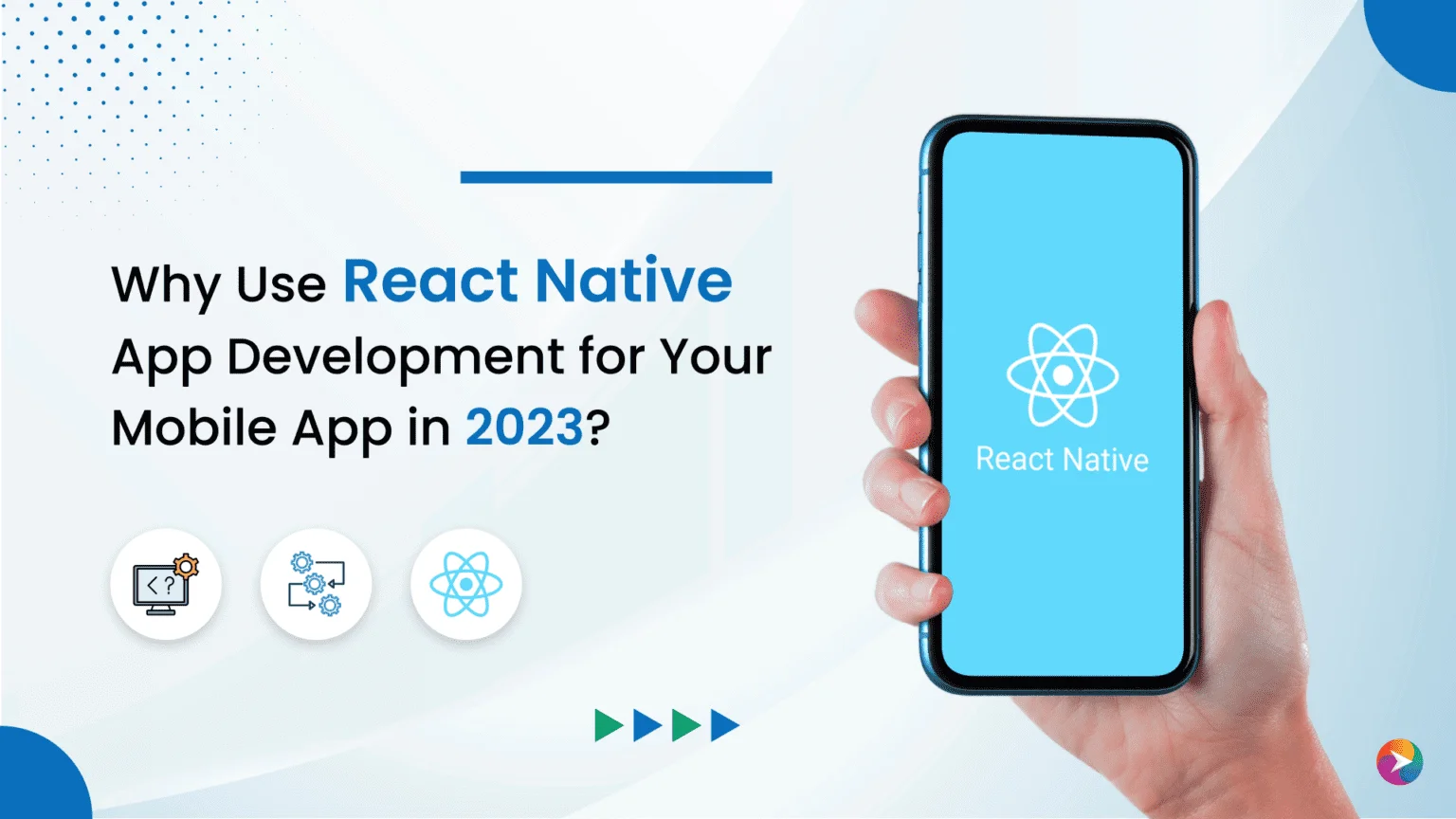 Why Use React Native App Development for Your Mobile App in 2023?