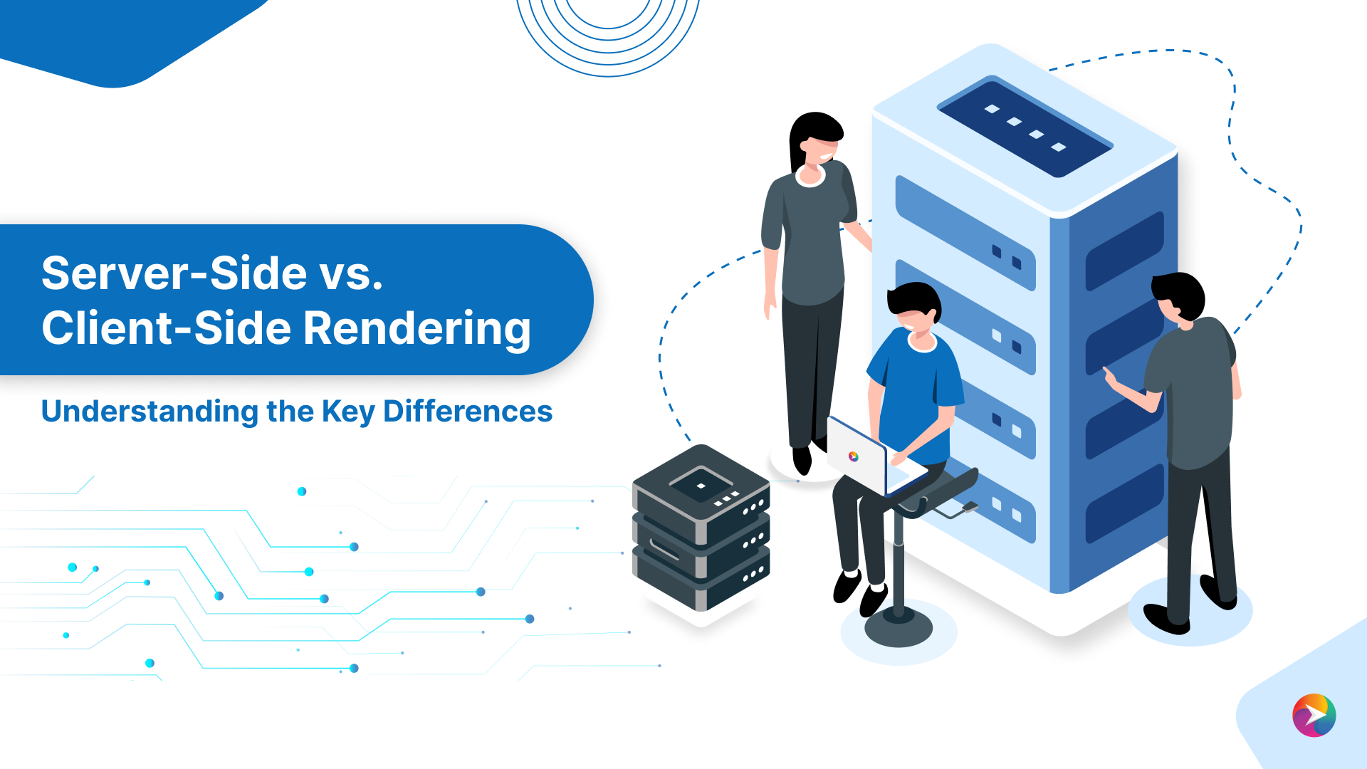 Server-Side vs. Client-Side Rendering: Understanding the Key Differences