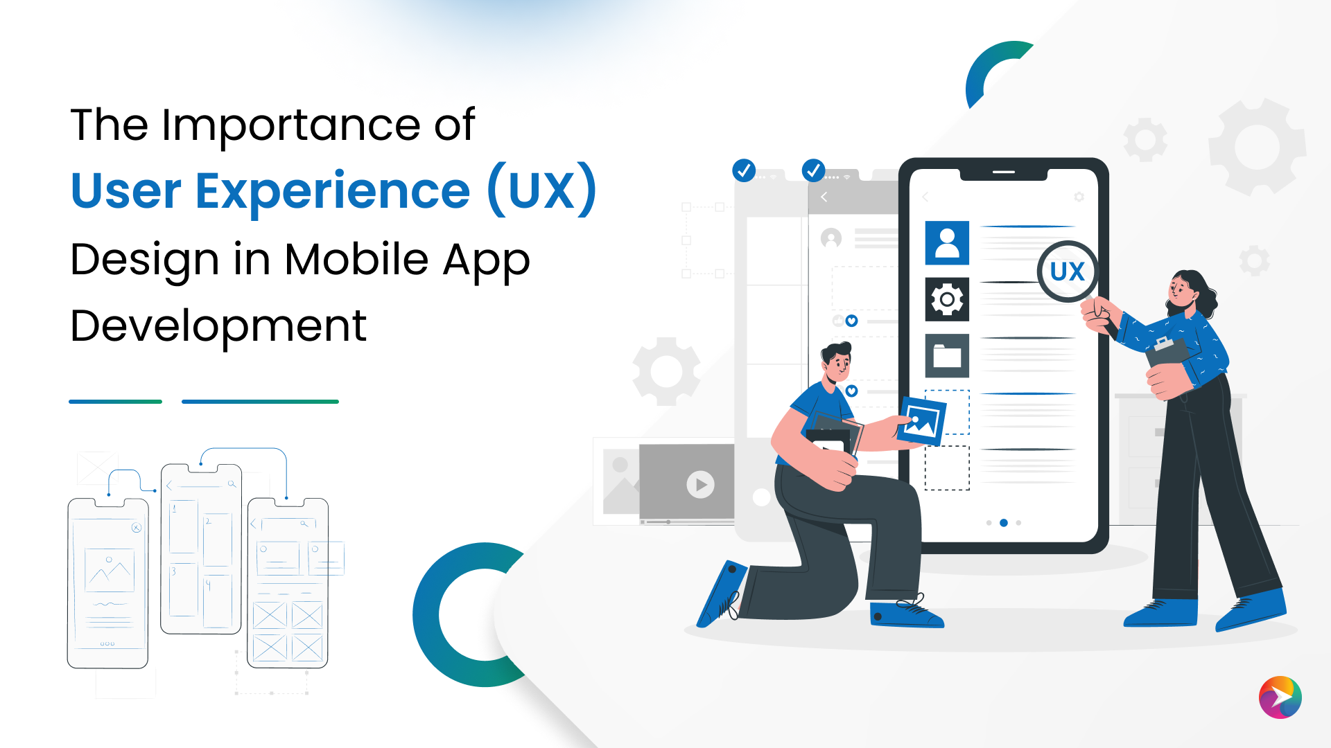 The Importance of User Experience (UX) Design in Mobile App Development